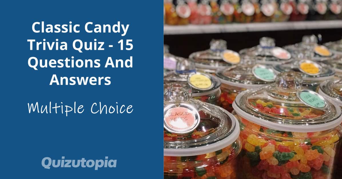 Classic Candy Trivia Quiz - 15 Questions And Answers