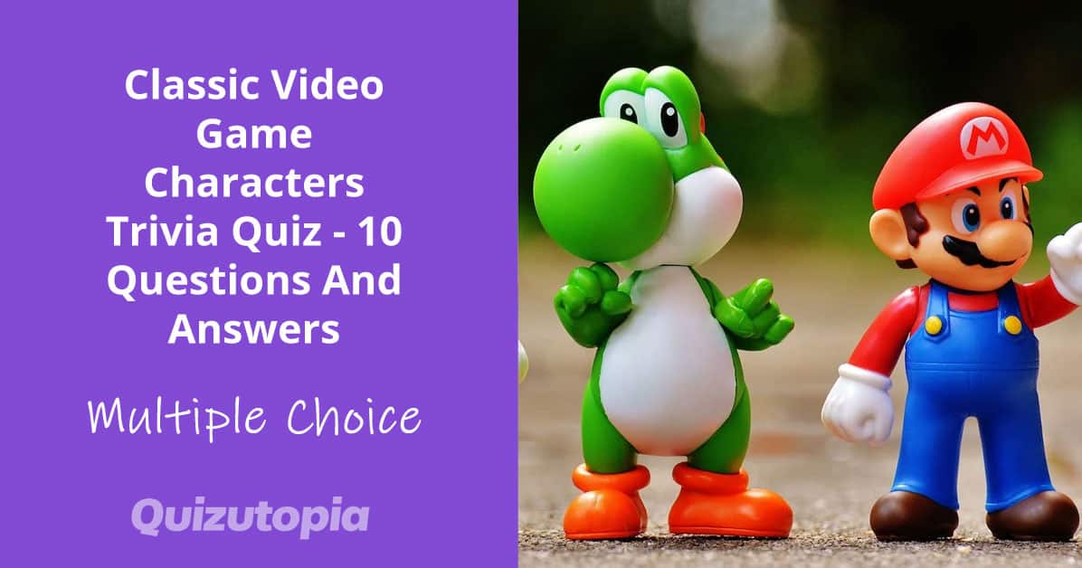 Classic Video Game Characters Trivia Quiz - 10 Questions And Answers