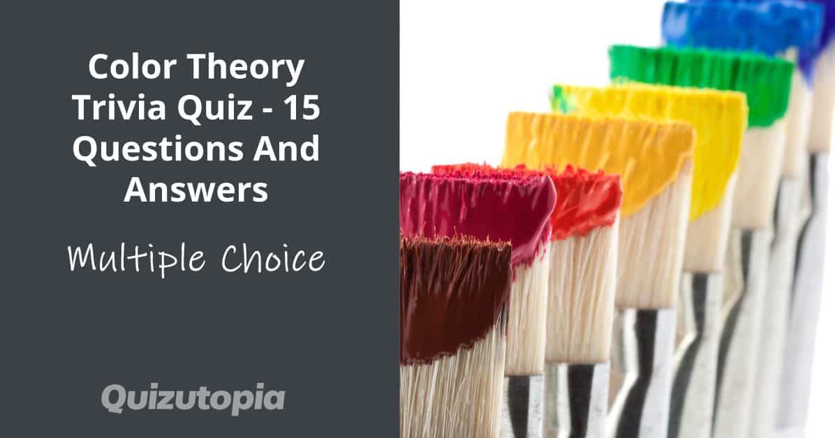 Color Theory Trivia Quiz - 15 Questions And Answers