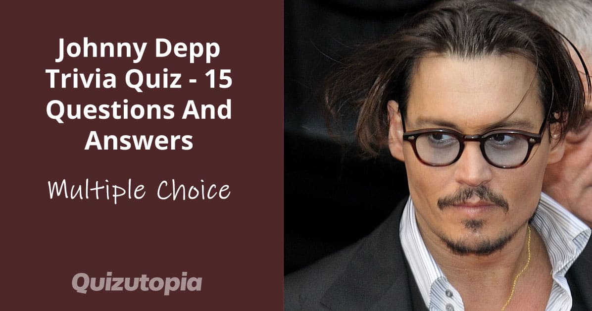 Johnny Depp Trivia Quiz - 15 Questions And Answers