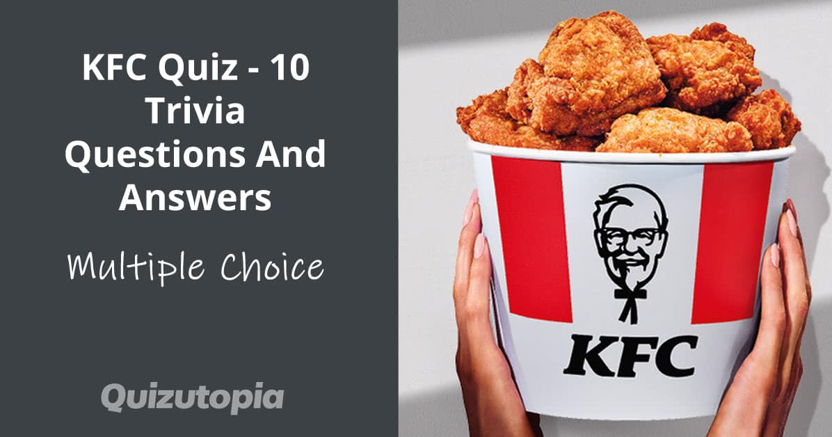 KFC Quiz - 10 Trivia Questions And Answers