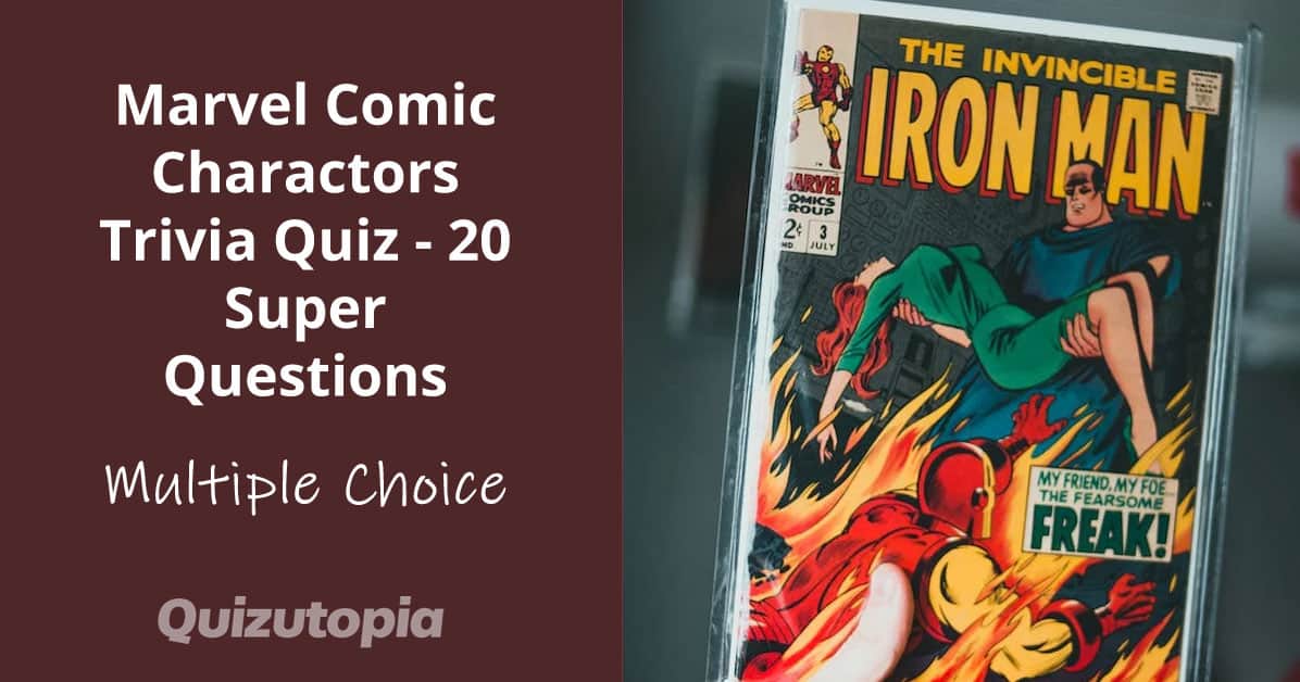 Marvel Comic Charactors Trivia Quiz - 20 Super Questions (Multiple Choice)