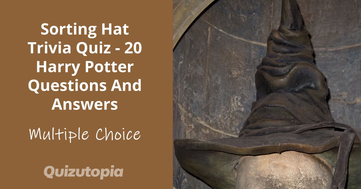 Sorting Hat Trivia Quiz - 20 Harry Potter Questions And Answers