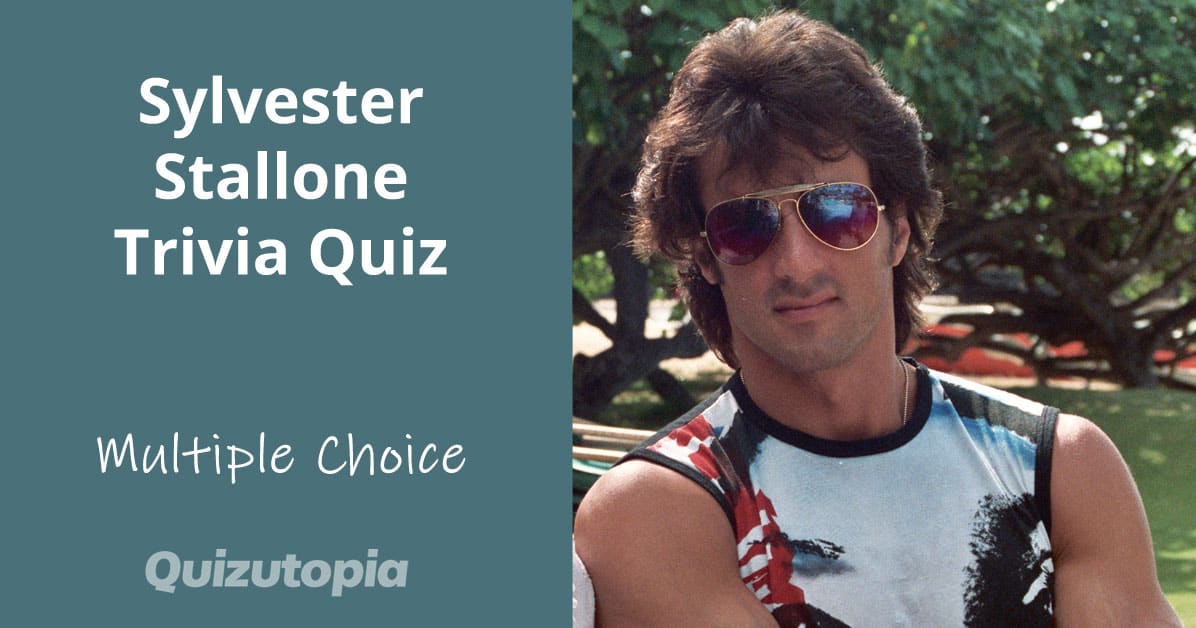 Sylvester Stallone Trivia Quiz - 15 Questions And Answers