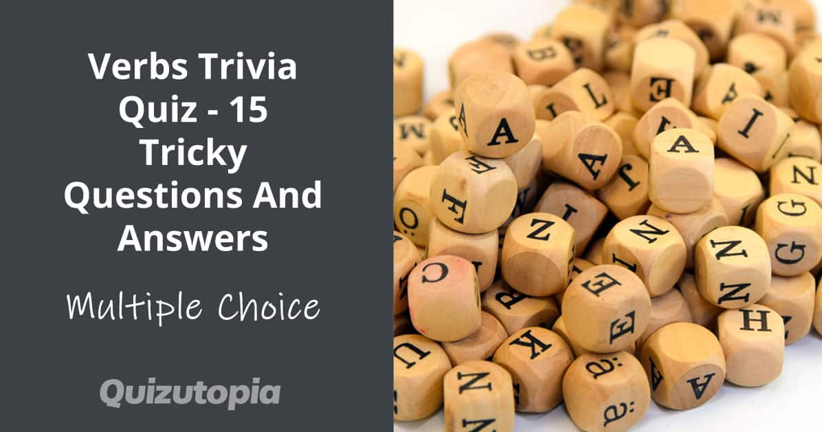 Verbs Trivia Quiz - 15 Tricky Questions And Answers